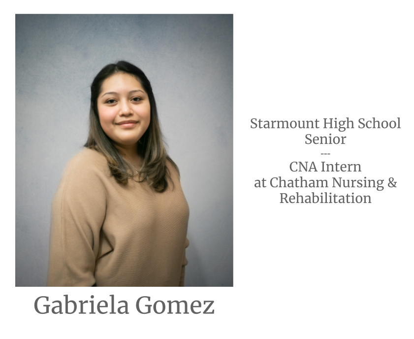 Headshot image of an intern. Image text says: Gabriela Gomez, Starmount High School Senior. Certified Nursing Assistant (CNA) Intern at Chatham Nursing & Rehabilitation.
