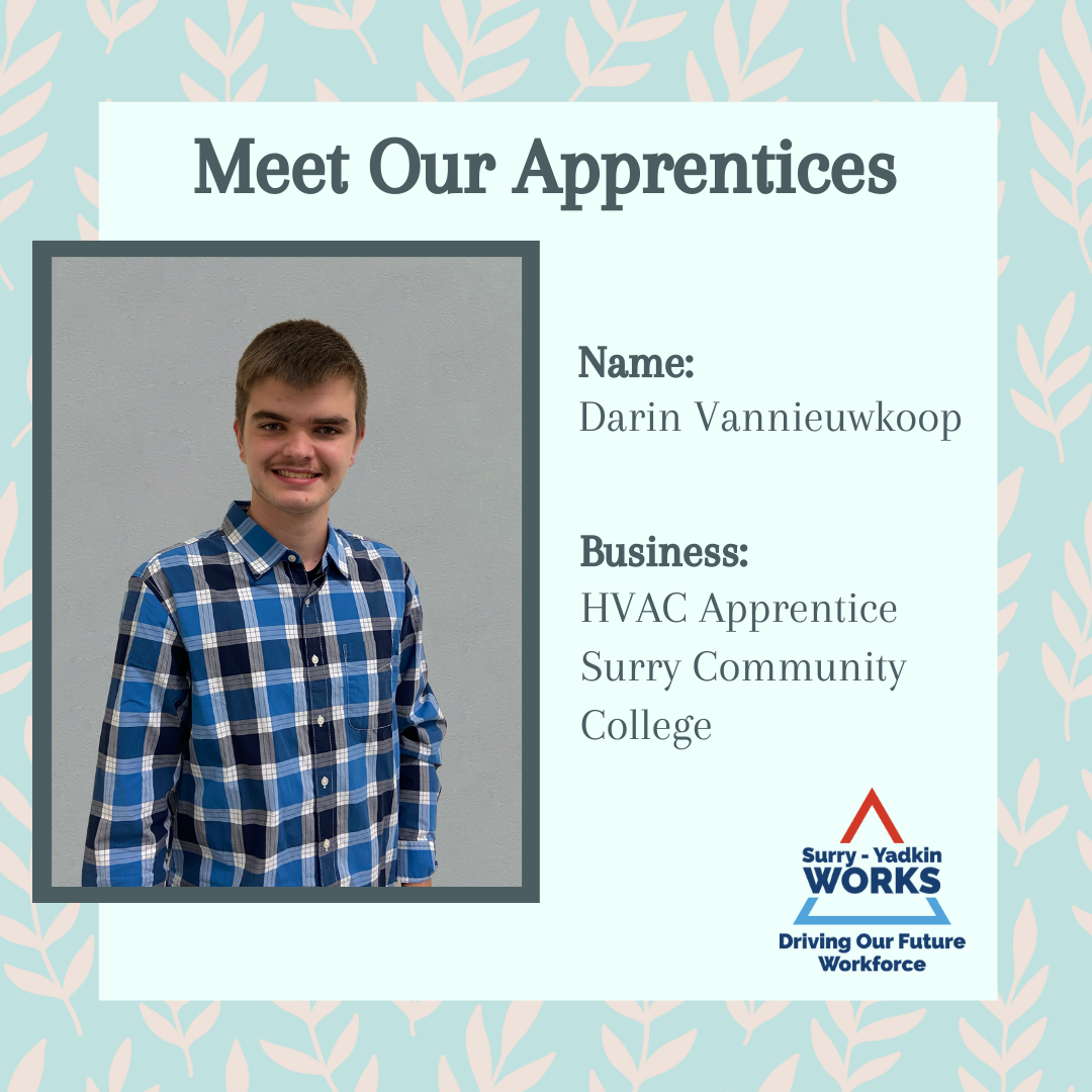 Surry-Yadkin Works Logo: Surry-Yadkin Works, Driving Our Future Workforce. Headshot photo of a person. Image text says: Meet Our Apprentices. Name, Darin Vannieuwkoop. Business, Heating, Ventilation, and Air Conditioning Apprentice. Surry Community College.