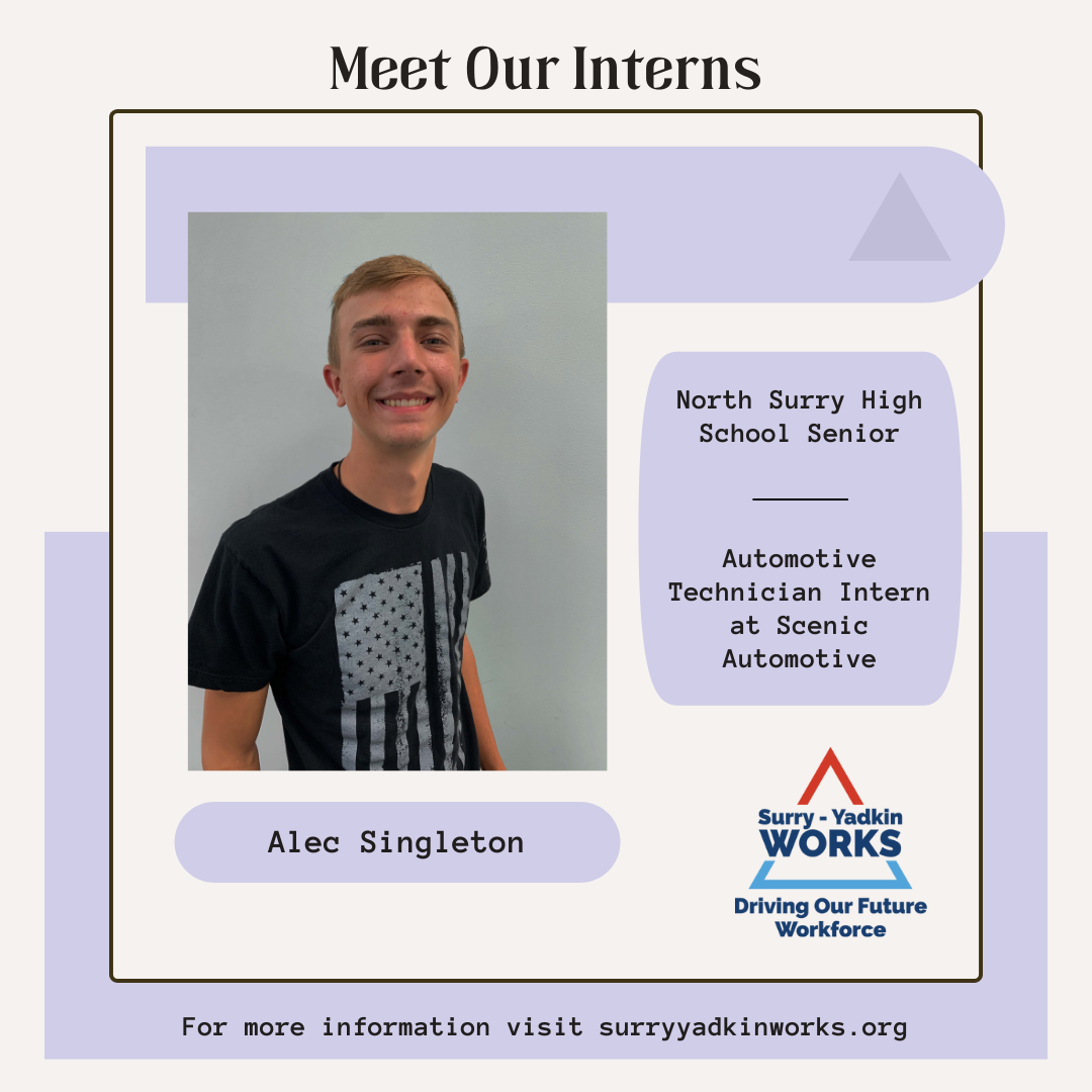 Image of Alec Singleton. Surry-Yadkin Works Logo. Image text says: Meet Our Interns, North Surry High School Senior. Automotive Technician Intern At Scenic Automotive. For more information visit surryyadkinworks.org.