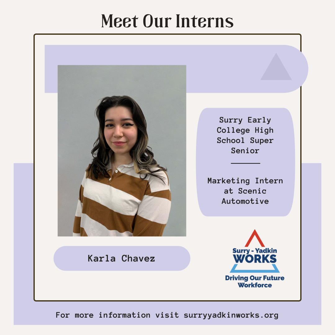 Image of the Surry-Yadkin Works Logo. Headshot photo of an intern. Image text says: Meet Our Interns. Karla Chavez, Surry Early College High School Super Senior. Marketing Intern at Scenic Automotive. For more information visit SurryYadkinWorks.org.