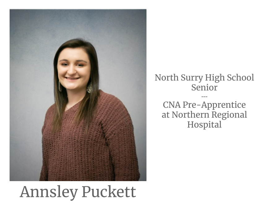Headshot image of an intern. Image text says: Annsley Puckett, North Surry High School Senior. Certified Nursing Assistant (CNA) Pre-Apprentice at Northern Regional Hospital.