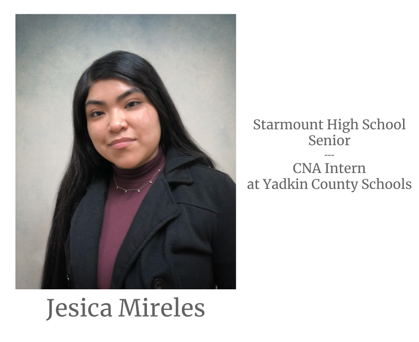 Headshot image of an intern. Image text says: Starmount High School Senior. Certified Nursing Assistant (CNA) Intern at Yadkin County Schools.